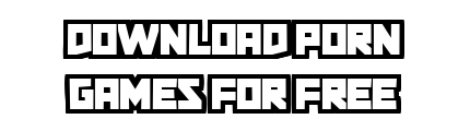 downloadporngamesforfree.com - Download Porn Games For Free